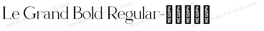 Le Grand Bold Regular字体转换